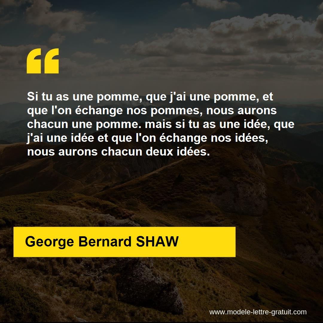 Si Tu As Une Pomme Que J Ai Une Pomme Et Que L On Echange Nos George Bernard Shaw