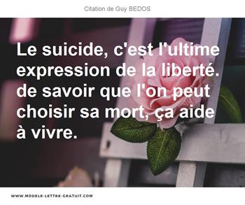 Le Suicide C Est L Ultime Expression De La Liberte De Savoir Guy Bedos