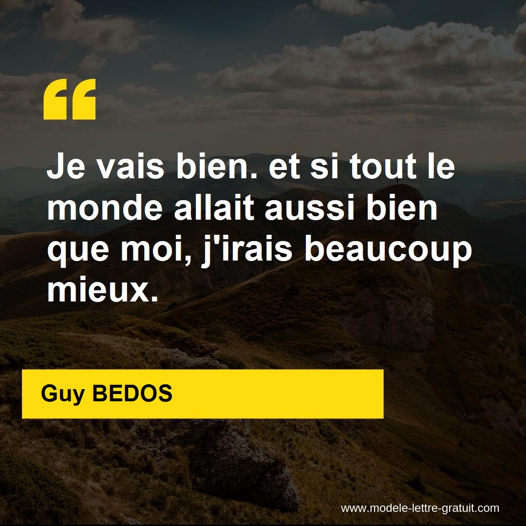 Je Vais Bien Et Si Tout Le Monde Allait Aussi Bien Que Moi Guy Bedos