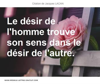 Le Desir De L Homme Trouve Son Sens Dans Le Desir De L Autre