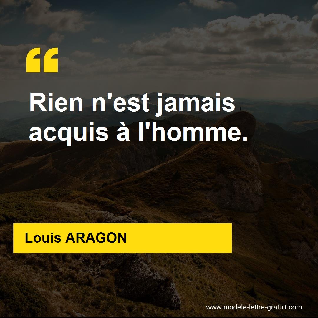 Louis Aragon A Dit Rien N Est Jamais Acquis A L Homme