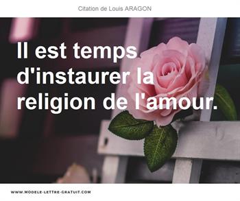 Louis Aragon A Dit Il Est Temps D Instaurer La Religion De L Amour