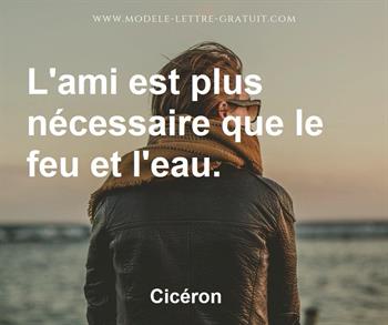 Ciceron A Dit L Ami Est Plus Necessaire Que Le Feu Et L Eau