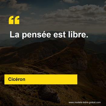Ciceron A Dit La Pensee Est Libre