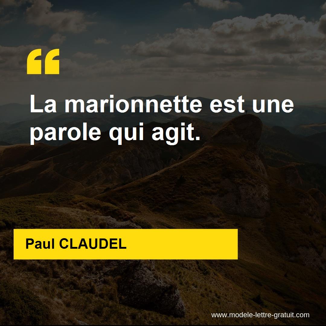 Paul Claudel A Dit La Marionnette Est Une Parole Qui Agit