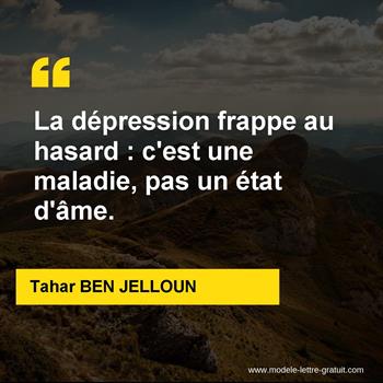 La Depression Frappe Au Hasard C Est Une Maladie Pas Un Etat Tahar Ben Jelloun