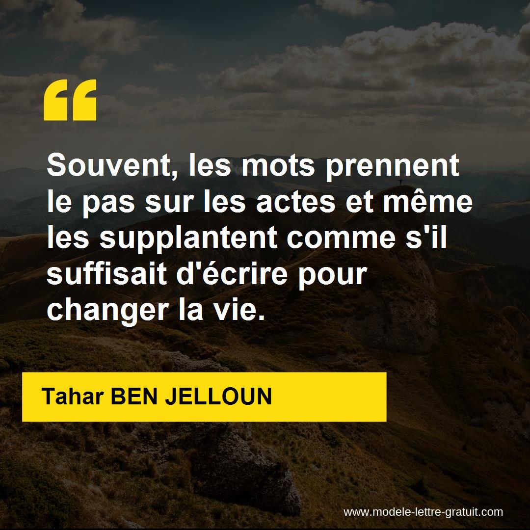 Souvent Les Mots Prennent Le Pas Sur Les Actes Et Meme Les Tahar Ben Jelloun Souvent Les Mots Prennent Le Pas Sur Les Actes Et Meme Les Tahar Ben Jelloun