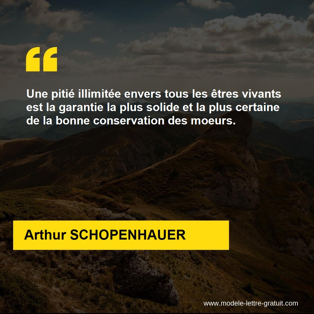 Une Pitie Illimitee Envers Tous Les Etres Vivants Est La Arthur Schopenhauer