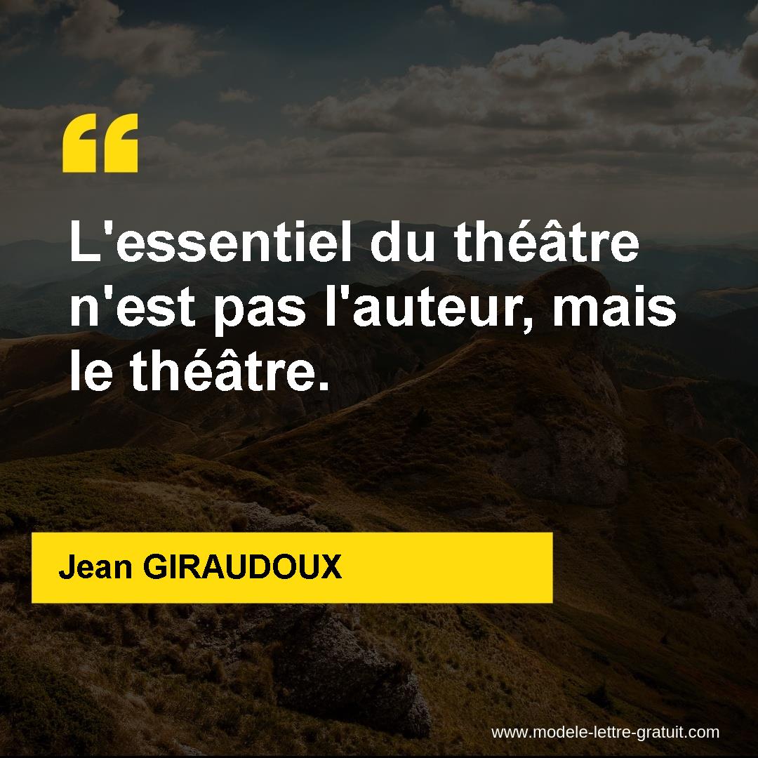 L Essentiel Du Theatre N Est Pas L Auteur Mais Le Theatre