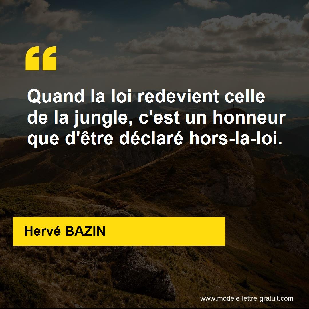 Quand La Loi Redevient Celle De La Jungle C Est Un Honneur Que Herve Bazin