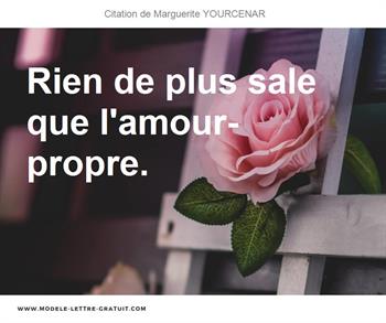 Marguerite Yourcenar A Dit Rien De Plus Sale Que L Amour Propre