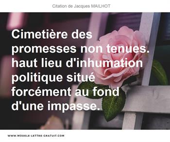 Cimetiere Des Promesses Non Tenues Haut Lieu D Inhumation Jacques Mailhot