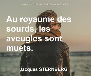 Jacques Sternberg A Dit Au Royaume Des Sourds Les Aveugles Sont Muets