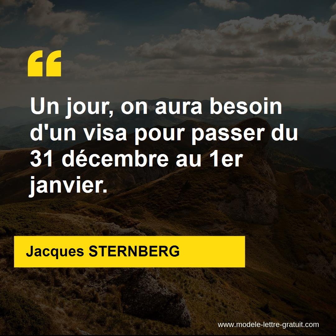 Un Jour On Aura Besoin D Un Visa Pour Passer Du 31 Decembre Au Jacques Sternberg