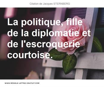 La Politique Fille De La Diplomatie Et De L Escroquerie Jacques Sternberg