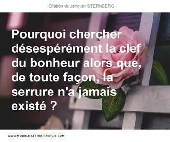 Pourquoi Chercher Desesperement La Clef Du Bonheur Alors Que De Jacques Sternberg