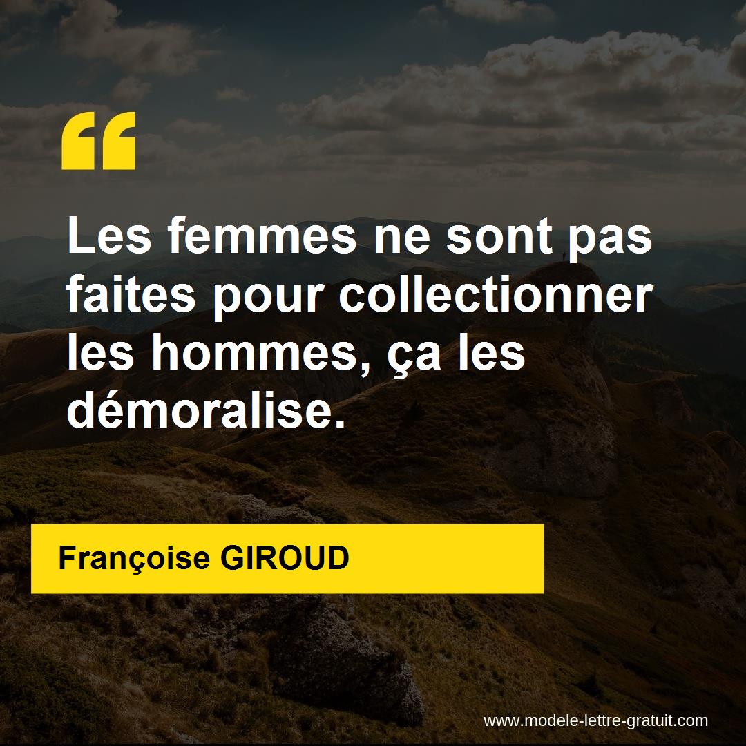 Les Femmes Ne Sont Pas Faites Pour Collectionner Les Hommes Ca Francoise Giroud