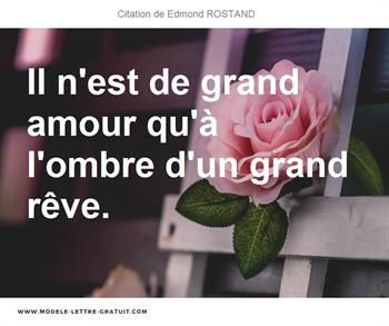 Il N Est De Grand Amour Qu A L Ombre D Un Grand Reve