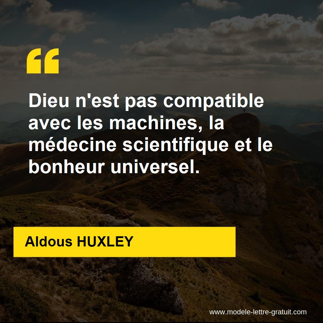 Dieu N Est Pas Compatible Avec Les Machines La Medecine Aldous Huxley