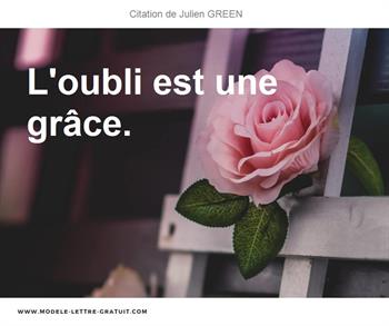 Julien Green A Dit L Oubli Est Une Grace