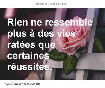 Rien Ne Ressemble Plus A Des Vies Ratees Que Certaines Julien Green