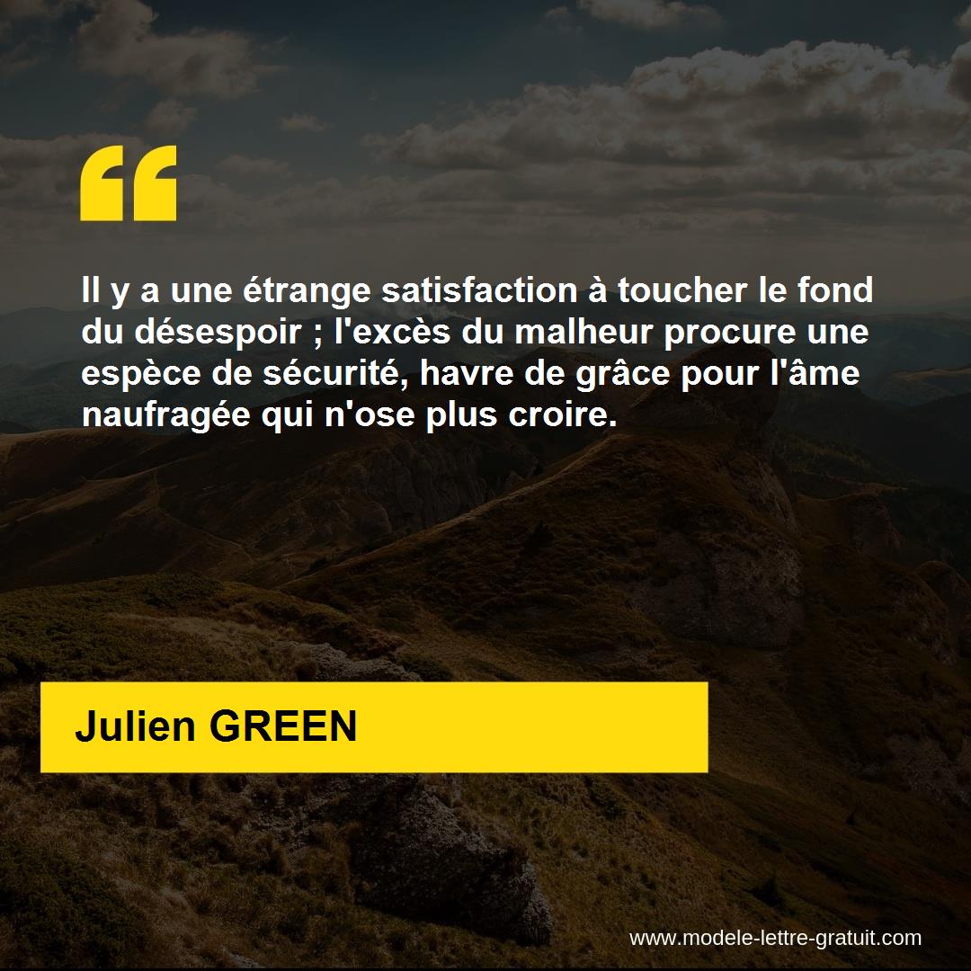 Il Y A Une Etrange Satisfaction A Toucher Le Fond Du Desespoir Julien Green