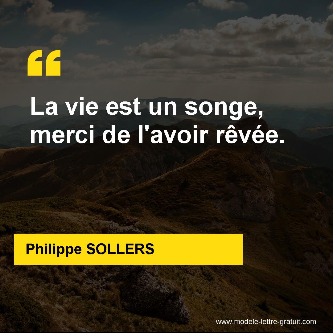 Philippe Sollers A Dit La Vie Est Un Songe Merci De L Avoir Revee