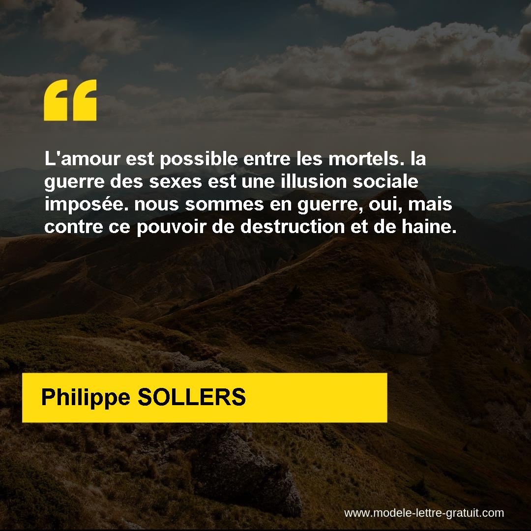 L Amour Est Possible Entre Les Mortels La Guerre Des Sexes Est Philippe Sollers