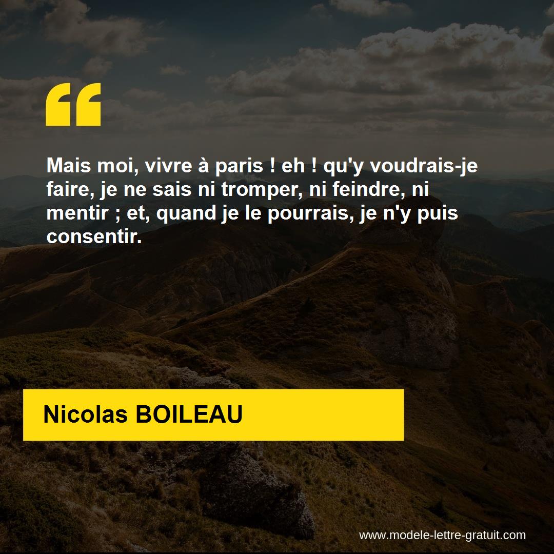 Mais Moi Vivre A Paris Eh Qu Y Voudrais Je Faire Je Ne Nicolas Boileau