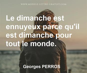 Le Dimanche Est Ennuyeux Parce Qu Il Est Dimanche Pour Tout Le Georges Perros