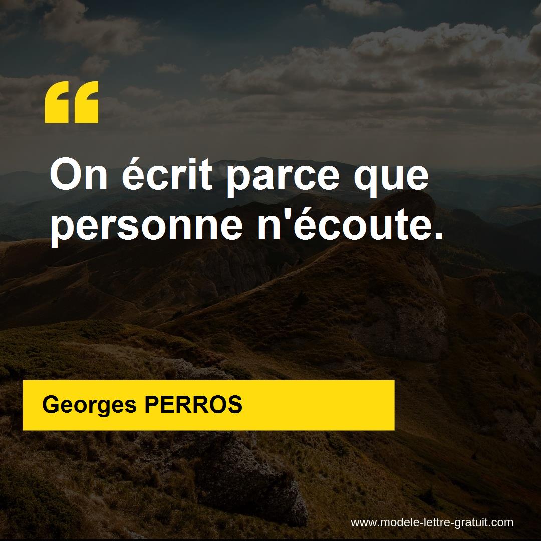 Georges Perros A Dit On Ecrit Parce Que Personne N Ecoute