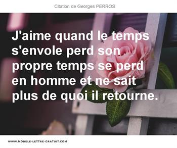 J Aime Quand Le Temps S Envole Perd Son Propre Temps Se Perd En Georges Perros