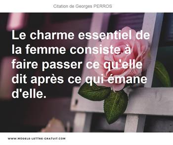 Le Charme Essentiel De La Femme Consiste A Faire Passer Ce Georges Perros