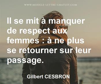Il Se Mit A Manquer De Respect Aux Femmes A Ne Plus Se Gilbert Cesbron