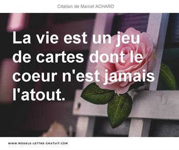 La Vie Est Un Jeu De Cartes Dont Le Coeur N Est Jamais L Atout