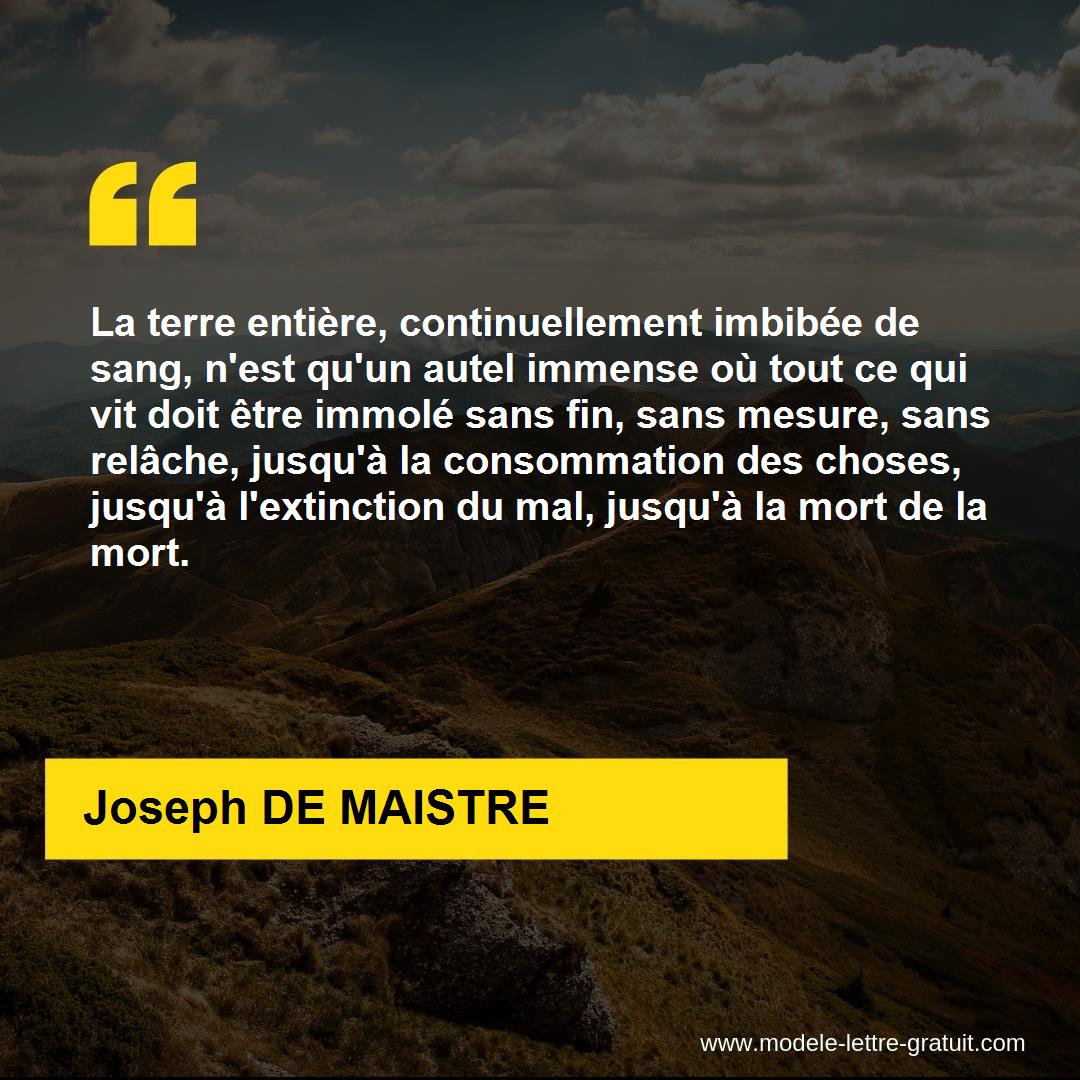 La Terre Entiere Continuellement Imbibee De Sang N Est Qu Un Joseph De Maistre