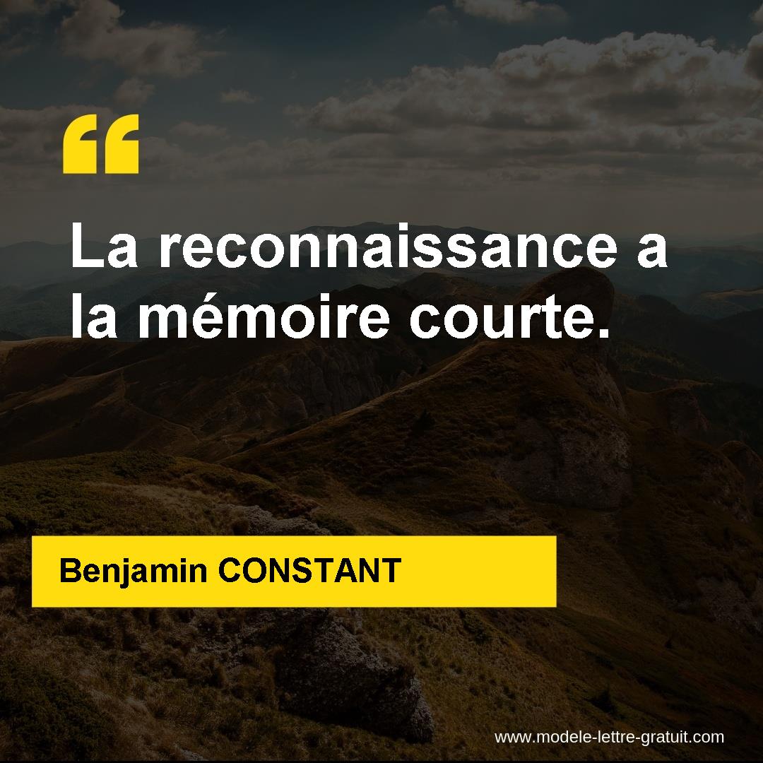 Benjamin Constant A Dit La Reconnaissance A La Memoire Courte