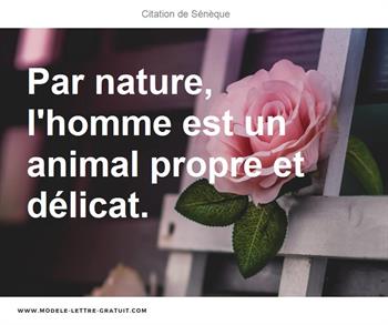 Par Nature L Homme Est Un Animal Propre Et Delicat