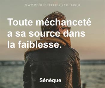 Seneque A Dit Toute Mechancete A Sa Source Dans La Faiblesse