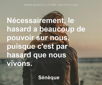 Necessairement Le Hasard A Beaucoup De Pouvoir Sur Nous Seneque