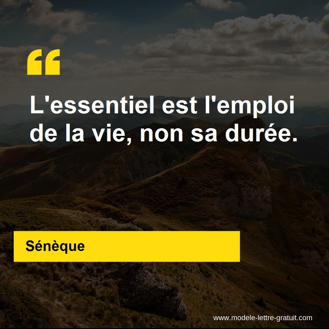 L Essentiel Est L Emploi De La Vie Non Sa Duree