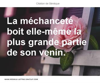 La Mechancete Boit Elle Meme La Plus Grande Partie De Son Venin