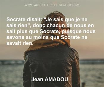 Socrate Disait Je Sais Que Je Ne Sais Rien Donc Chacun De Jean Amadou