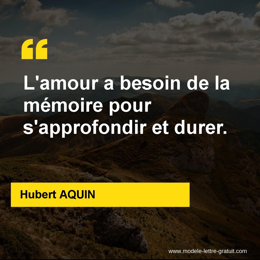 L Amour A Besoin De La Memoire Pour S Approfondir Et Durer