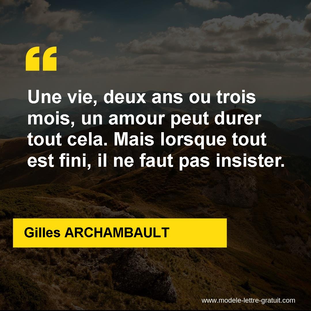 Une Vie Deux Ans Ou Trois Mois Un Amour Peut Durer Tout Cela Gilles Archambault