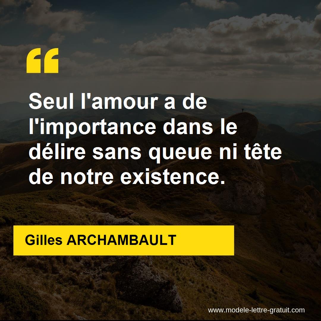 Seul L Amour A De L Importance Dans Le Delire Sans Queue Ni Tete Gilles Archambault