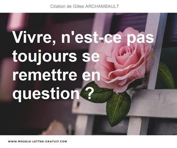 Vivre N Est Ce Pas Toujours Se Remettre En Question