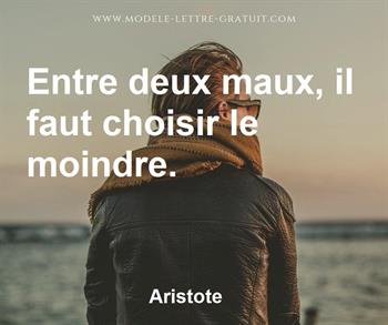 Aristote A Dit Entre Deux Maux Il Faut Choisir Le Moindre