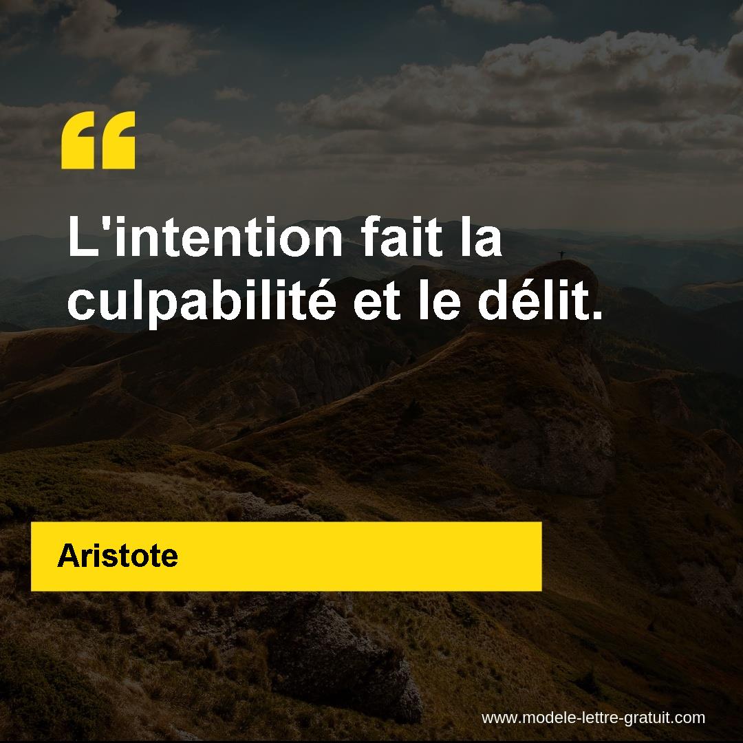 Aristote A Dit L Intention Fait La Culpabilite Et Le Delit