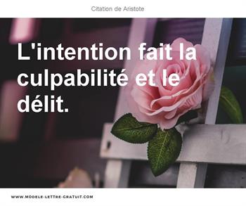 Aristote A Dit L Intention Fait La Culpabilite Et Le Delit